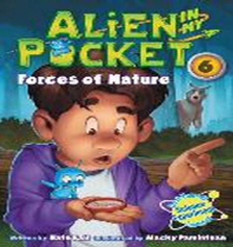 Alien in my pocket. 6, forces of nature