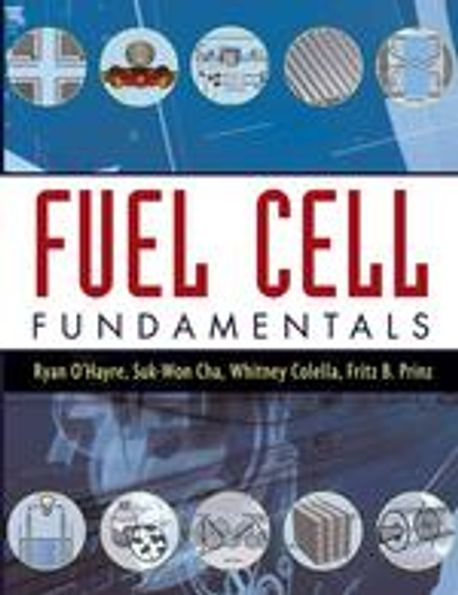 Fuel cell fundamentals / Ryan O'Hayre ... [et al.].