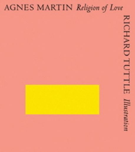 Agnes Martin & Richard Tuttle Paperback (Religion of Love)