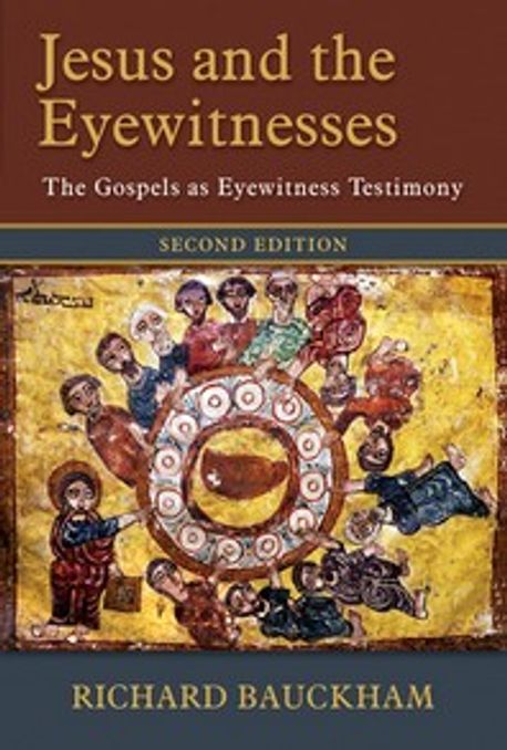 Jesus and the eyewitnesses  : the Gospels as eyewitness testimony