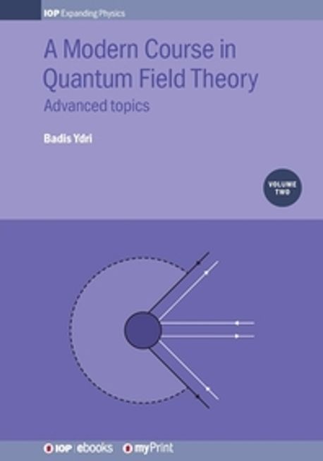 A Modern Course in Quantum Field Theory, Volume 2: Advanced topics (Advanced topics)