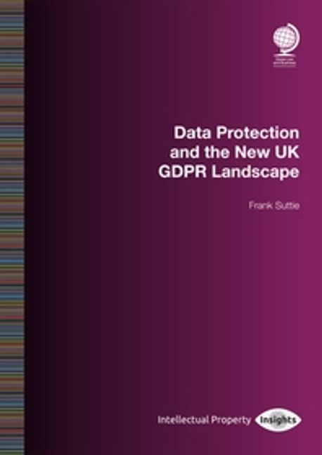 Data protection and the new UK GDPR landscape / Frank Suttie