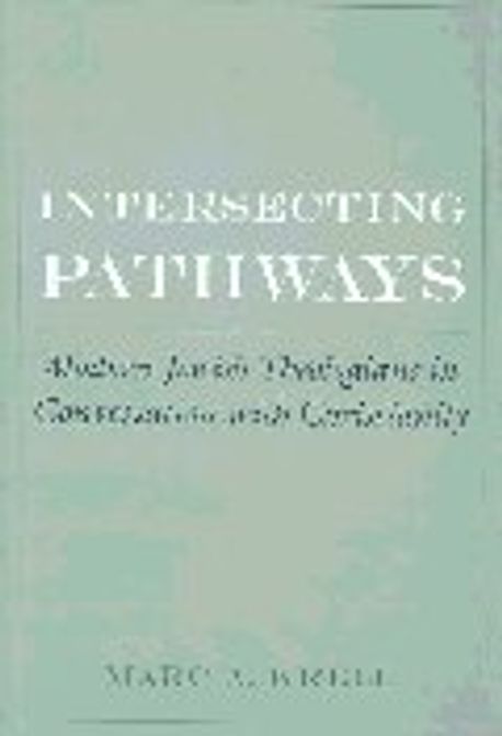 Intersecting pathways  : modern Jewish theologians in conversation with Christianity