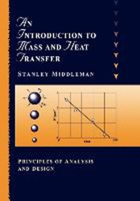 An Introduction to Mass and Heat Transfer : Principles of Analysis and Design (Principles of Analysis and Design)
