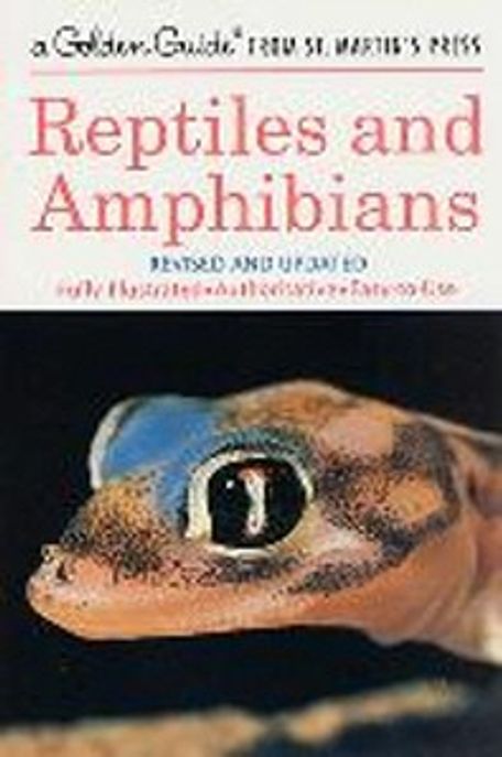 Reptiles and Amphibians: A Fully Illustrated, Authoritative and Easy-To-Use Guide (Revised, Update)
