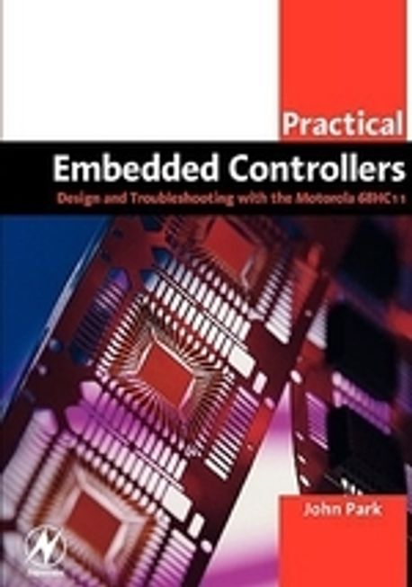 Practical Embedded Controllers (Design and Troubleshooting with the Motorola 68HC11)