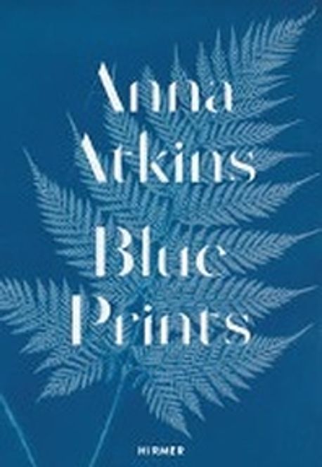 Anna Atkins 양장본 Hardcover (Blue Prints)