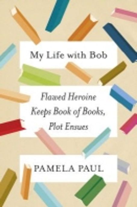 My Life with Bob 양장본 Hardcover (Flawed Heroine Keeps Book of Books, Plot Ensues)