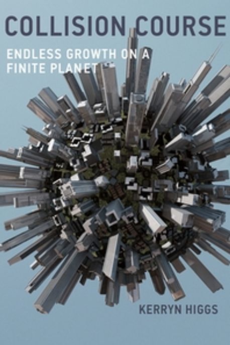 Collision Course: Endless Growth on a Finite Planet (Endless Growth on a Finite Planet)