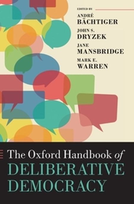 The Oxford handbook of deliberative democracy