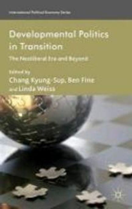 Developmental politics in transition : the neoliberal era and beyond