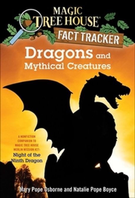 Dragons and Mythical Creatures: A Nonfiction Companion to Magic Tree House #55: Night of the Ninth Dragon (A Nonfiction Companion to Magic Tree House #55: Night of the Ninth Dragon)
