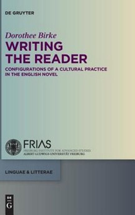 Writing the Reader (Configurations of a Cultural Practice in the English Novel)