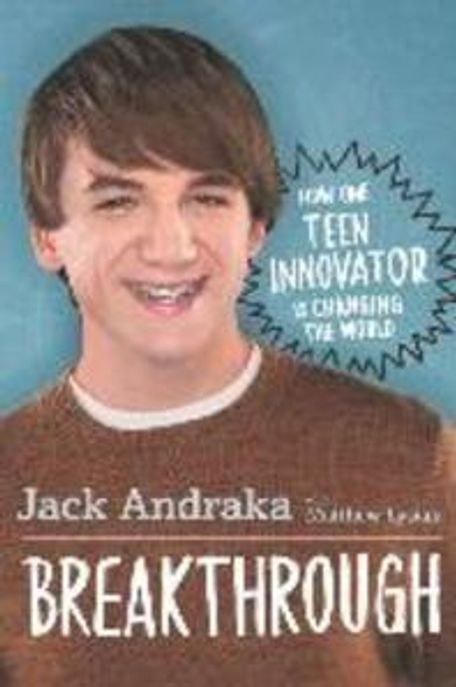 Breakthrough: How One Teen Innovator Is Changing the World (How One Teen Innovator Is Changing the World)