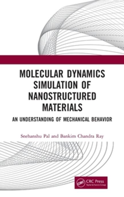 Molecular Dynamics Simulation of Nanostructured Materials: An Understanding of Mechanical Behavior (An Understanding of Mechanical Behavior)
