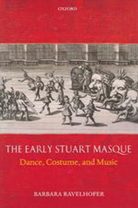 The early Stuart masque : dance, costume, and music