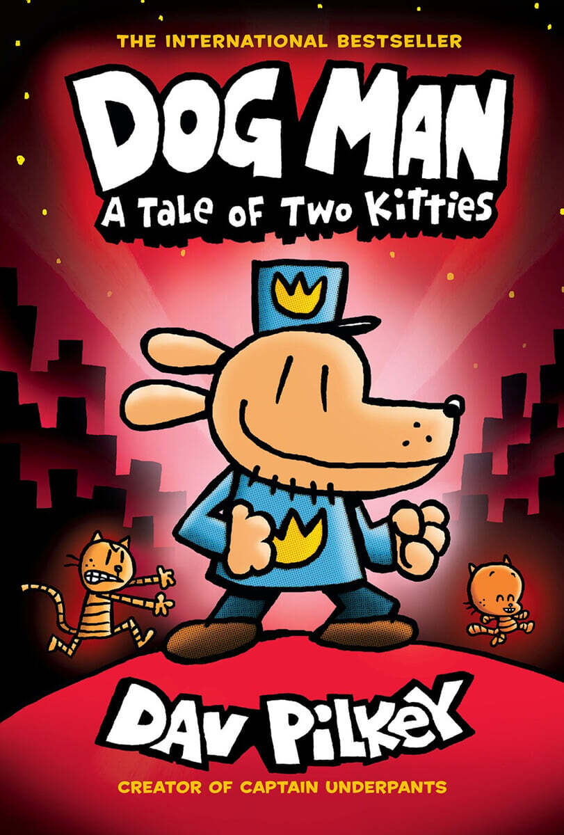 Dog Man #3 : A Tale of Two Kitties (From the Creator of Captain Underpants)
