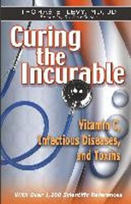 Curing the Incurable Paperback (Vitamin C, Infectious Diseases, and Toxins)