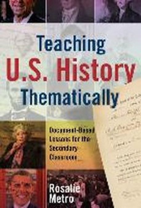 Teaching U.S. History Thematically: Document-Based Lessons for the Secondary Classroom (Document-based Lessons for the Secondary Classroom)