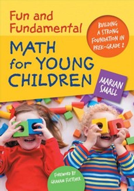 Fun and Fundamental Math for Young Children: Building a Strong Foundation in Prek-Grade 2 (Building a Strong Foundation in Prek-Grade 2)