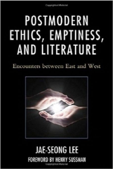 Postmodern Ethics, Emptiness, and Literature (Encounters Between East and West)
