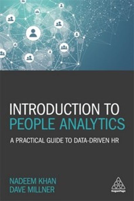 Introduction to People Analytics: A Practical Guide to Data-Driven HR (A Practical Guide to Data-Driven HR)