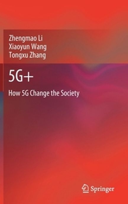 5g+: How 5g Change the Society (How 5g Change the Society)