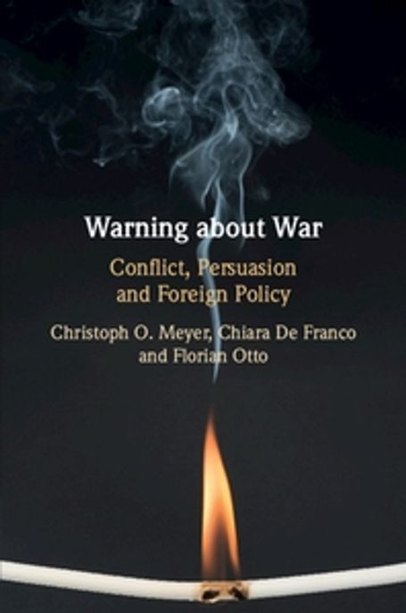 Warning about War (Conflict, Persuasion and Foreign Policy)