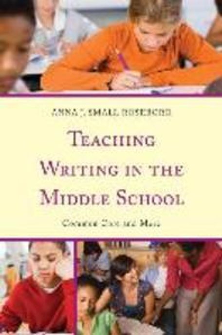 Teaching Writing in the Middle School (Common Core and More)