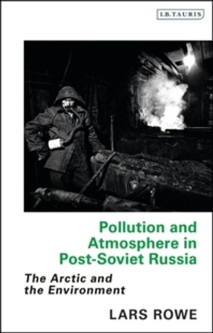 Pollution and Atmosphere in Post-Soviet Russia: The Arctic and the Environment