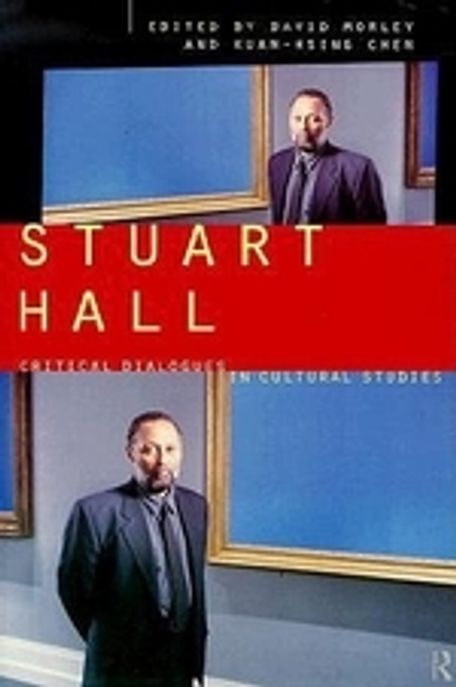 Stuart Hall : critical dialogues in cultural studies