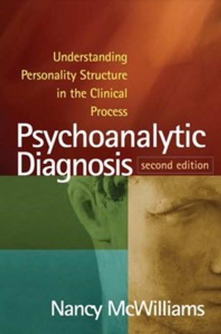 Psychoanalytic Diagnosis, Second Edition: Understanding Personality Structure in the Clinical Process (Understanding Personality Structure in the Clinical Process)