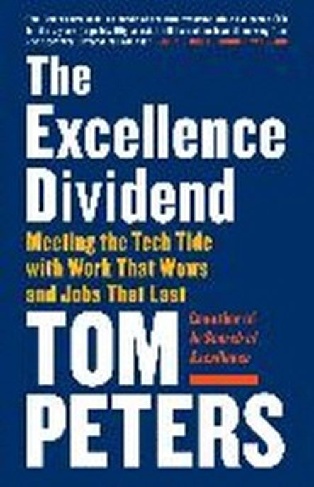 (The)excellence dividend : meeting the tech tide with work that wows and jobs that last