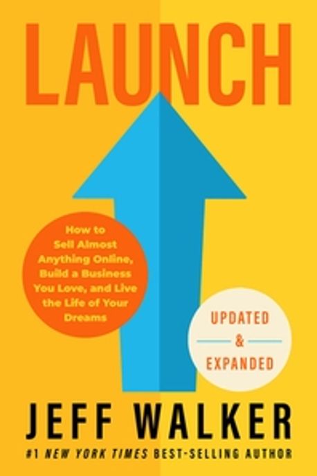 Launch  : how to sell almost anything online, build a business you love, and live the life of your dreams