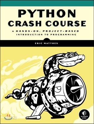 Python Crash Course: A Hands-On, Project-Based Introduction to Programming (A Hands-on, Project-based Introduction to Programming)