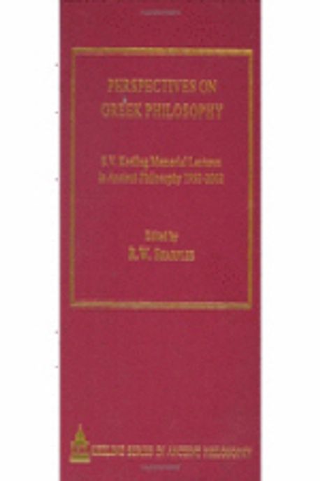 Perspectives on Greek philosophy : S.V. Keeling memorial lectures in ancient philosophy, 1991-2002