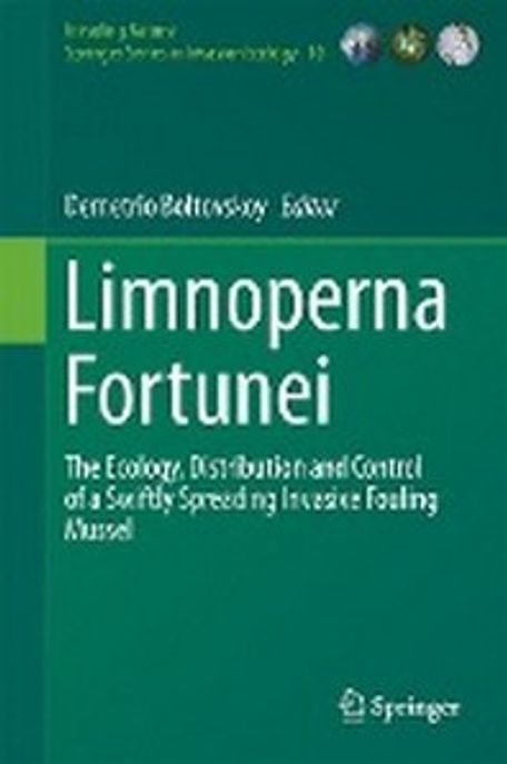 Limnoperna fortunei : the ecology, distribution and control of a swiftly spreading invasive fouling mussel