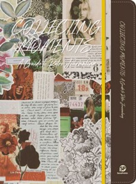 Collecting Moments : A Guide to Retro Journaling