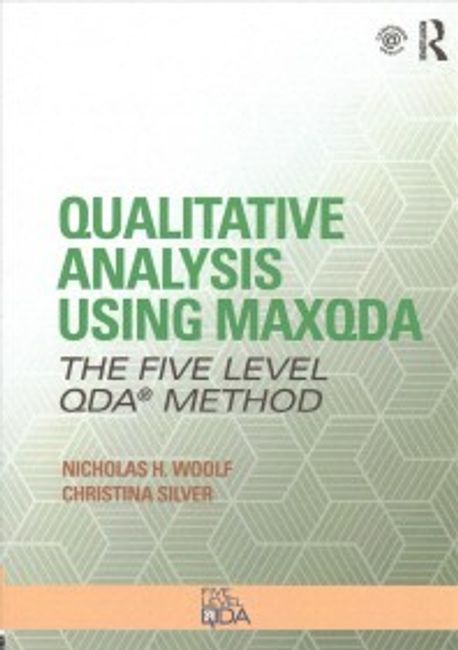 Qualitative Analysis Using Maxqda: The Five-Level Qda(tm) Method (The Five-Level Qda(tm) Method)