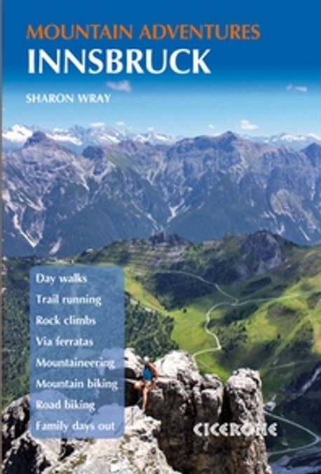 Innsbruck Mountain Adventures Paperback (Summer Routes for a Multi-activity Holiday Around the Capital of Austria’s Tirol)