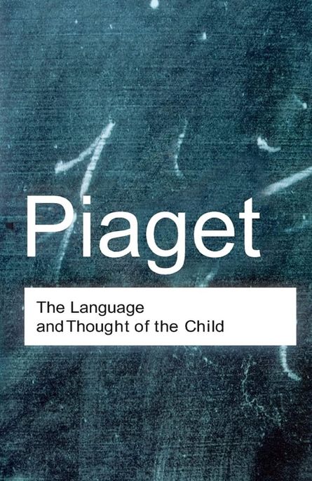 The language and thought of the child / Jean Piaget