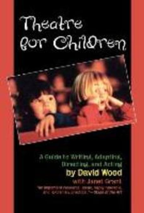 Theatre for children  : guide to writing, adapting, directing, and acting
