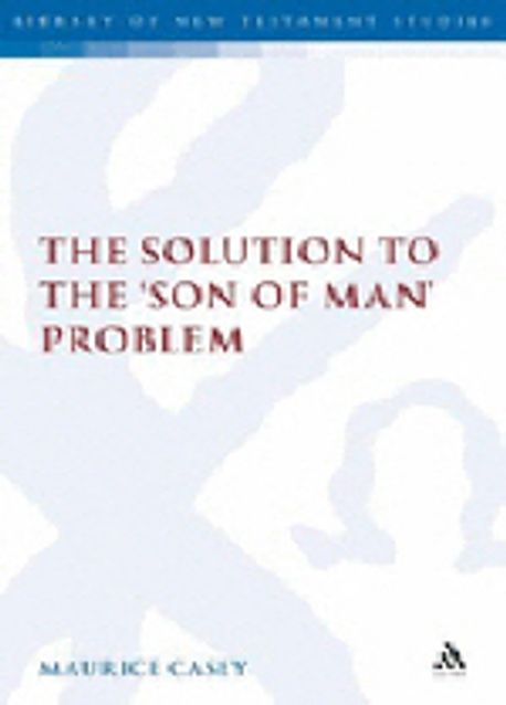 The solution to the "Son of Man" problem