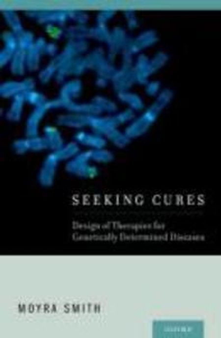 Seeking cures : design of therapies for genetically determined diseases