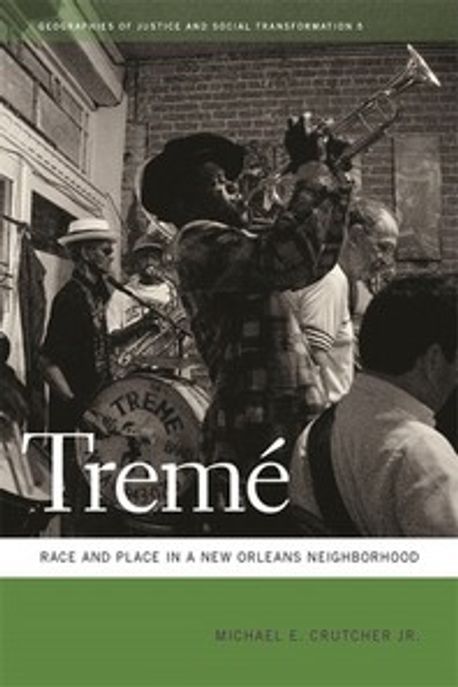 Treme : Race and Place in a New Orleans Neighborhood (Race and Place in a New Orleans Neighborhood)