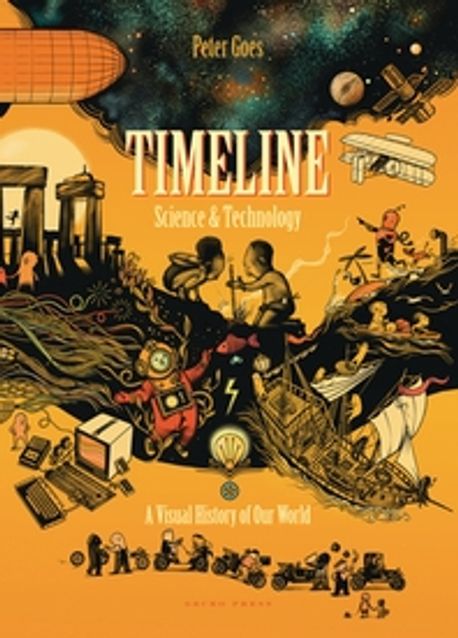 Timeline Science and Technology: A Visual History of Our World (A Visual History of Our World)