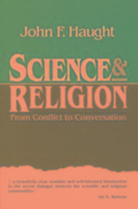 Science and religion : from conflict to conversation