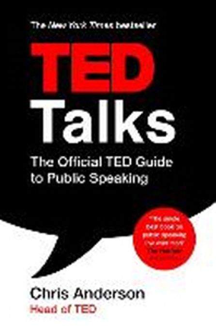 Ted Talks (The Official Ted Guide to Public Speaking)