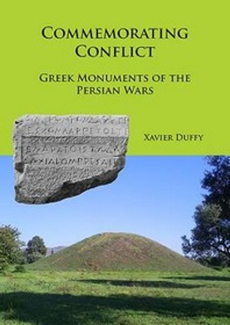 Commemorating Conflict: Greek Monuments of the Persian Wars (Greek Monuments of the Persian Wars)