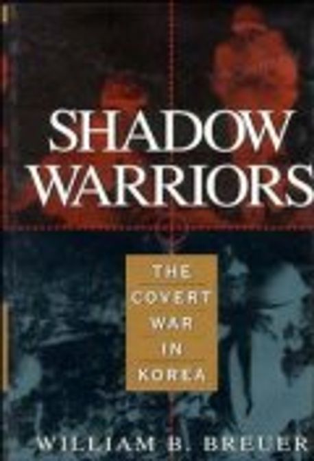 Shadow Warriors:the Covert War in Korea Paperback